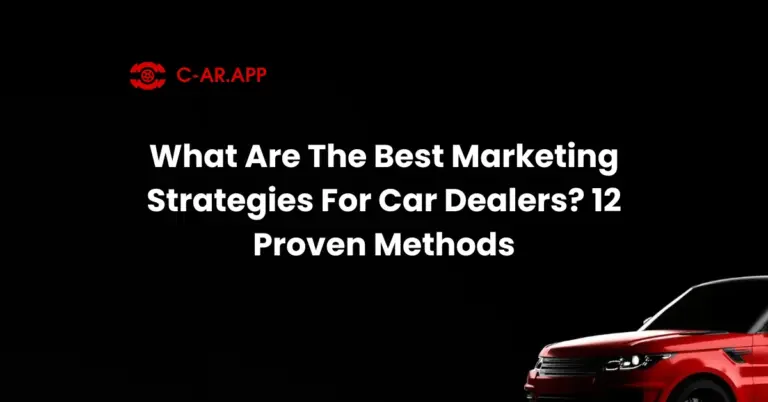 What Are The Best Marketing Strategies For Car Dealers 12 Proven Methods