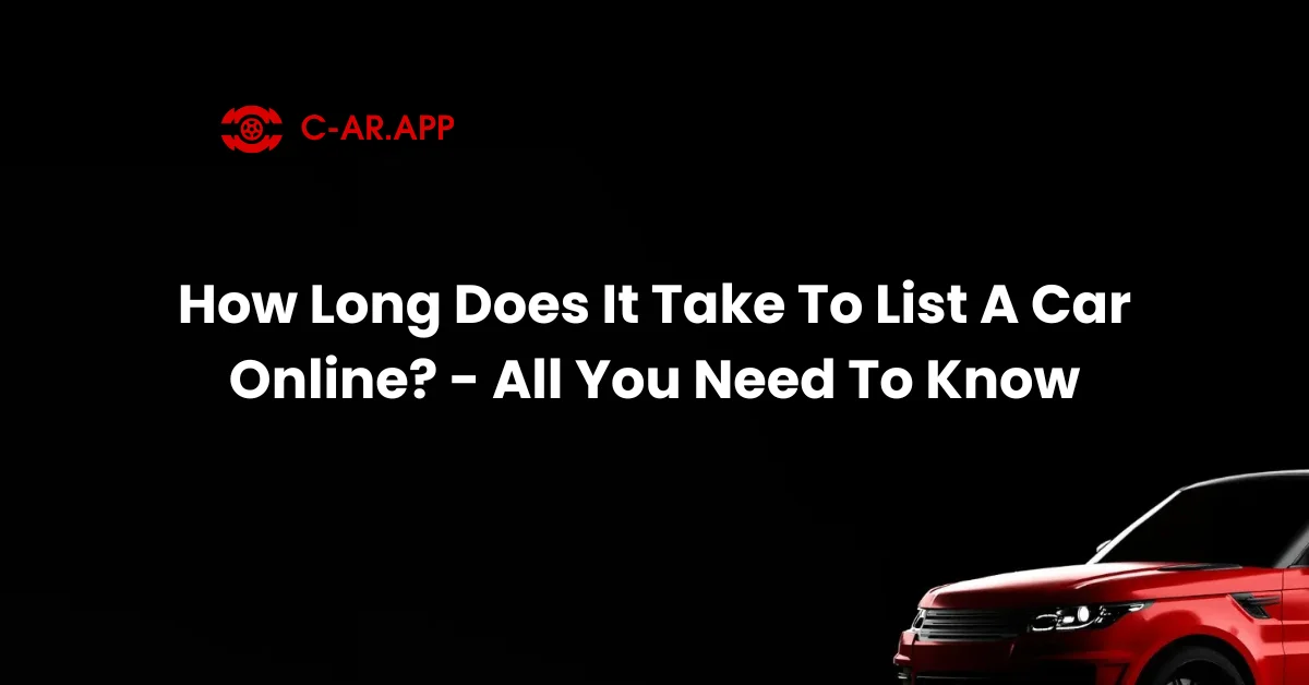 How Long Does It Take To List A Car Online - All You Need To Know